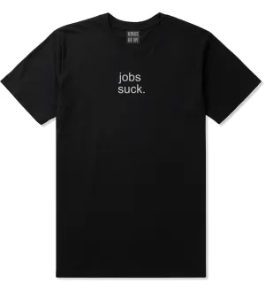 Jobs Suck T-Shirt