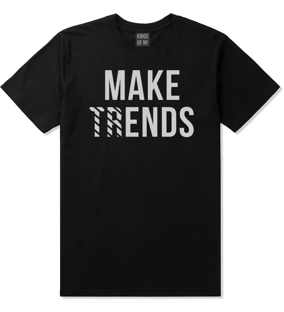 Make Trends Make Ends T-Shirt