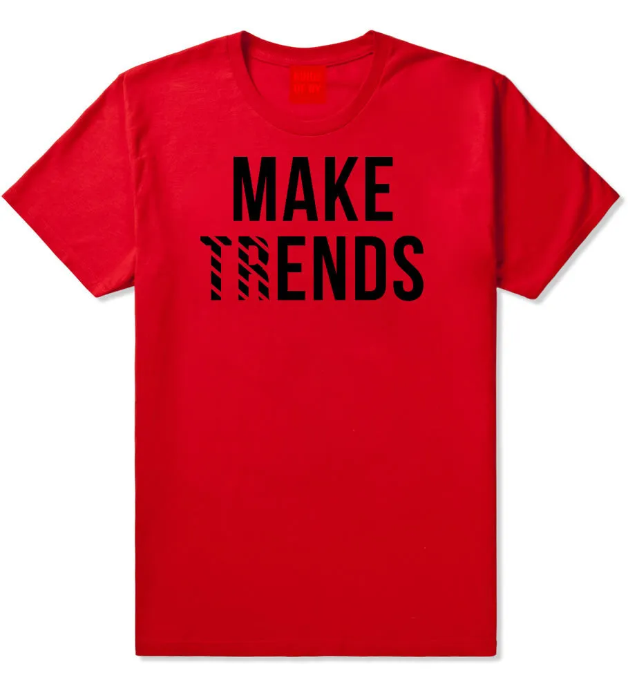 Make Trends Make Ends T-Shirt