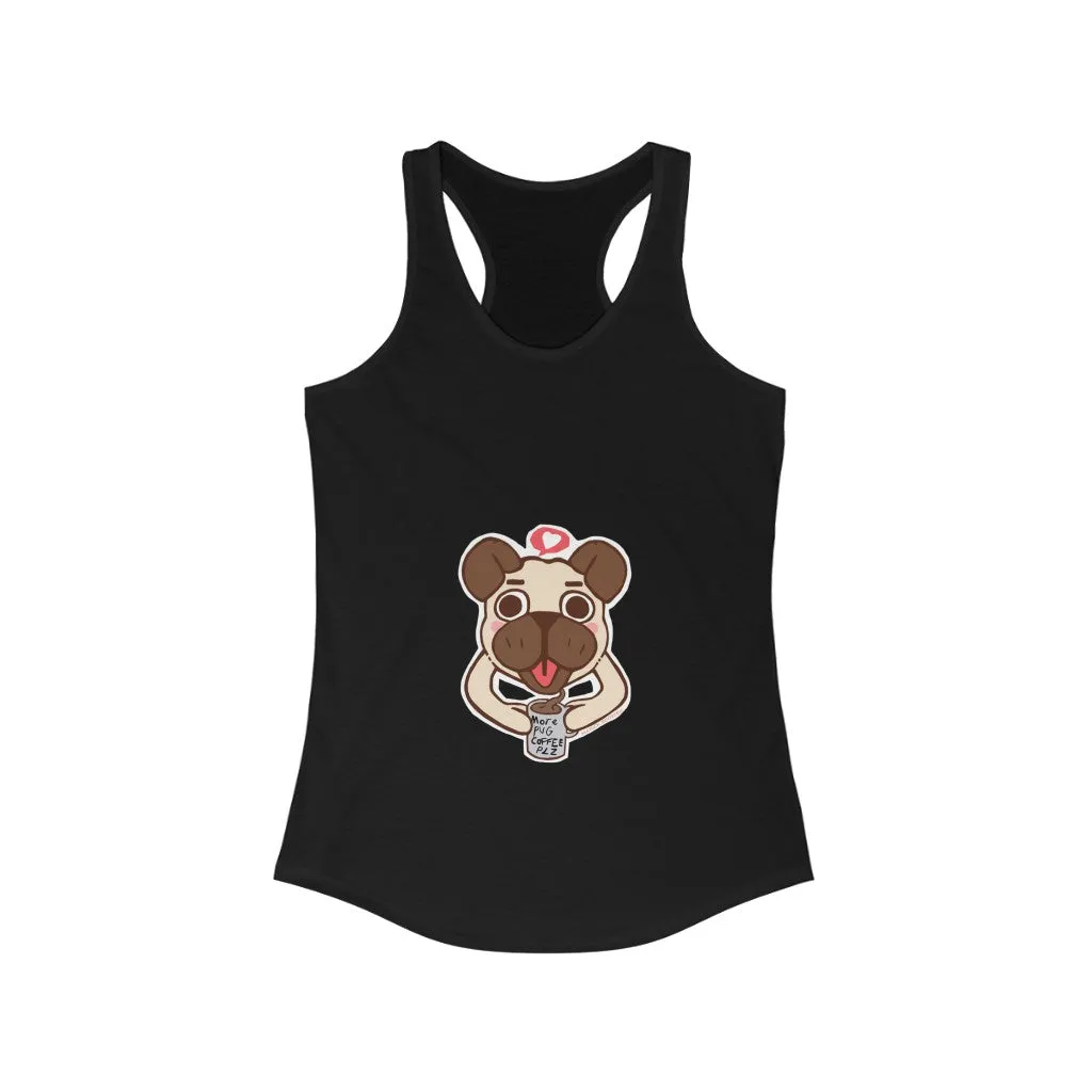 More Pug Coffee Please Women's Ideal Racerback Tank